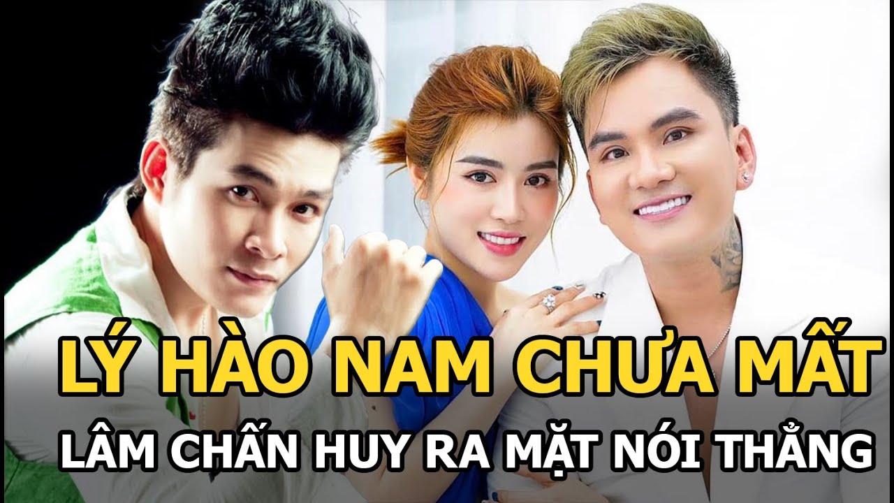 Lý Hào Nam chưa mất, Lâm Chấn Huy ra mặt nói thẳng