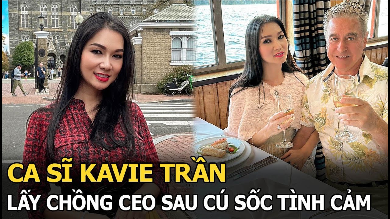 Ca sĩ Kavie Trần: Lấy chồng CEO sau cú sốc tình cảm