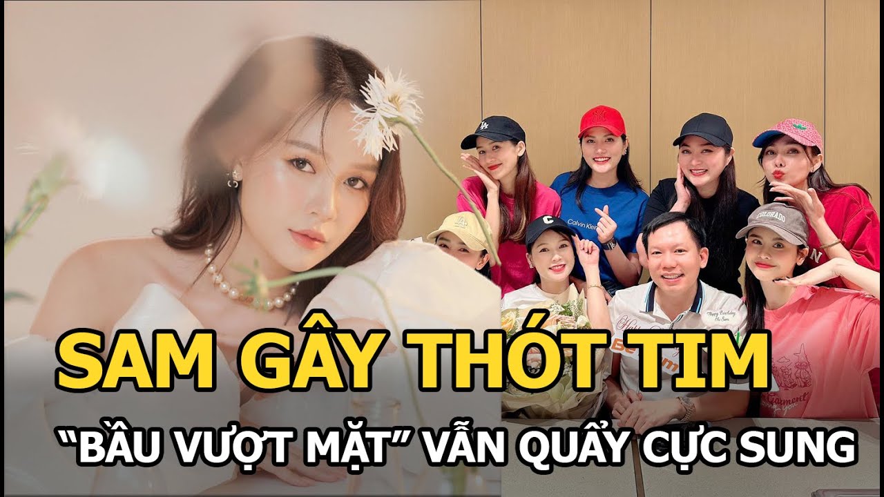 Sam ‘bầu vượt mặt’ vẫn quẩy cực sung bên hội bạn, CĐM lo lắng vì độ mạnh bạo, bất chấp bụng to