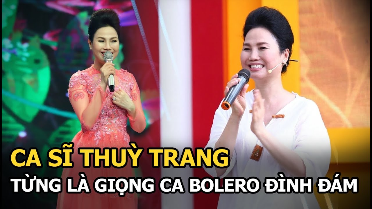 Ca sĩ Thuỳ Trang: Giọng ca bolero đình đám miền Tây, sự nghiệp và gia đình trọn vẹn viên mãn