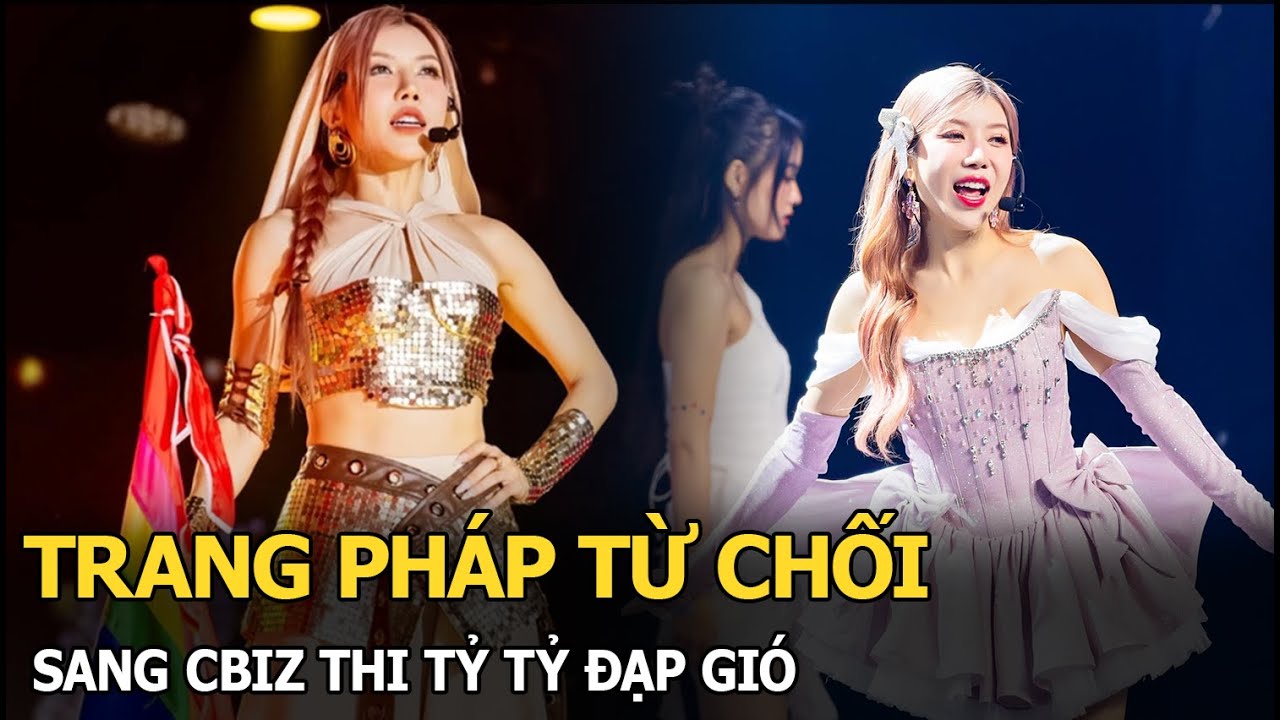 Trang Pháp từ chối sang Cbiz thi Tỷ tỷ đạp gió?