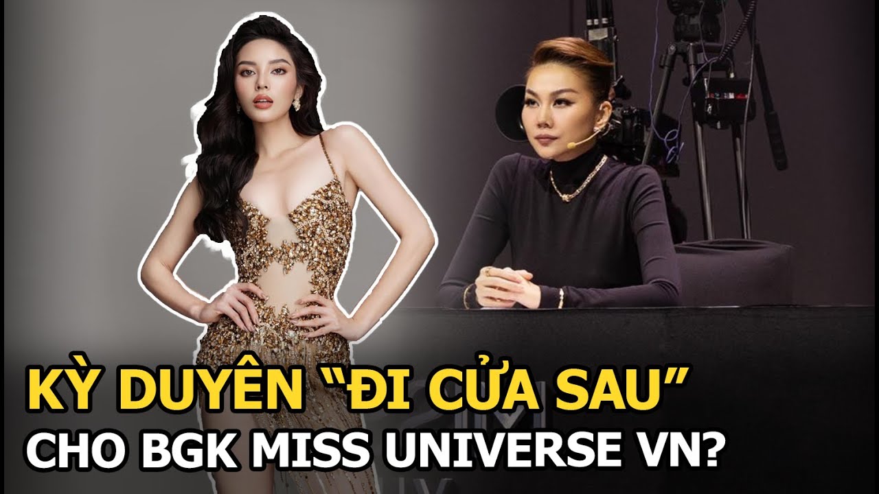 Kỳ Duyên "đi cửa sau" cho BGK Miss Universe VN?