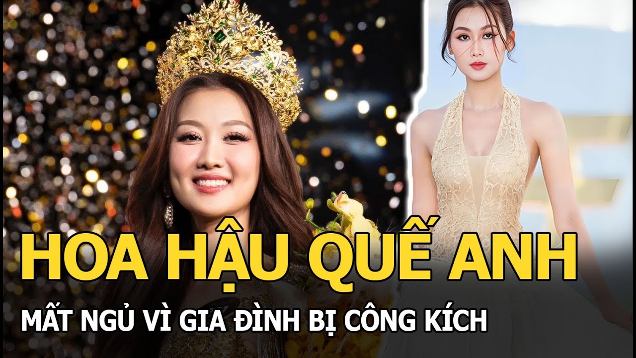 Hoa hậu Quế Anh mất ngủ vì gia đình bị công kích