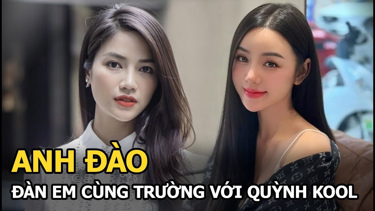 Anh Đào: Đàn em cùng trường với Quỳnh Kool