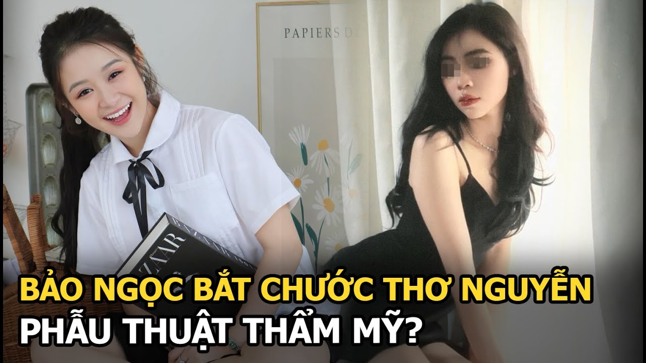 Bảo Ngọc bắt chước Thơ Nguyễn phẫu thuật thẩm mỹ?