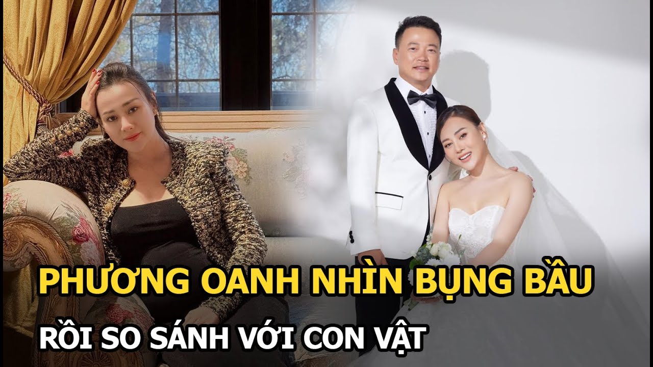 Phương Oanh tự so sánh bụng bầu với con vật