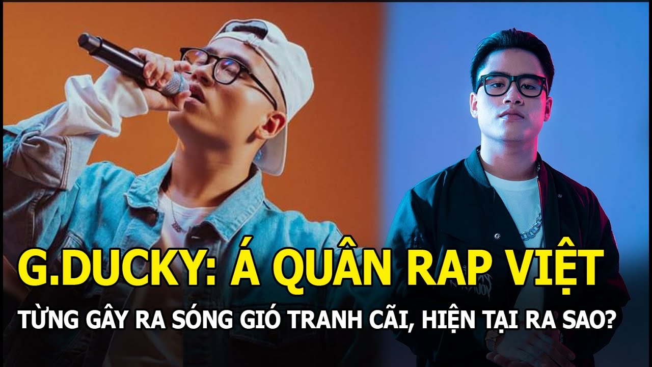 G.Ducky: Gây sóng gió tại Rap Việt với ngôi vị Á quân và cuộc sống hiện tại ra sao?