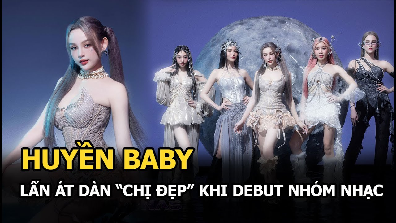 Huyền Baby lấn át dàn Chị đẹp khi debut nhóm nhạc