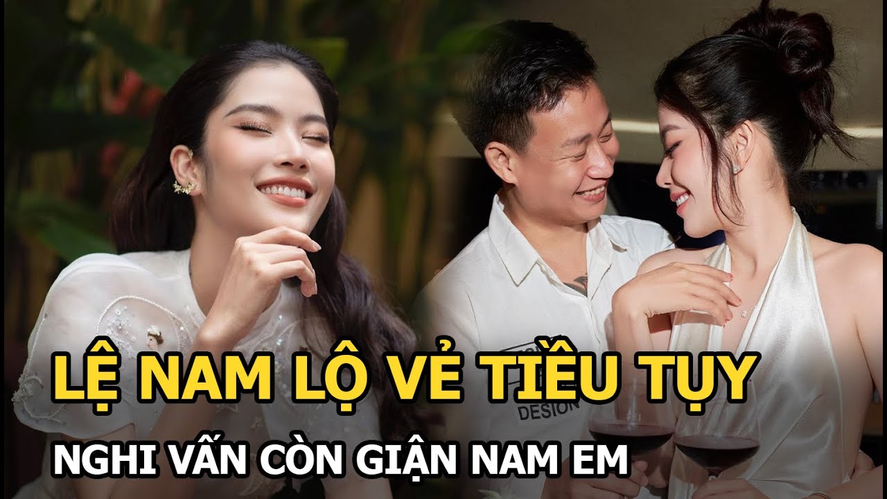 Lệ Nam lộ vẻ tiều tụy, nghi vấn còn giận Nam Em