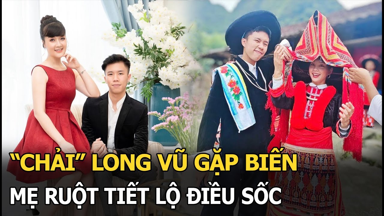 “Chải” Long Vũ gặp biến, mẹ ruột tiết lộ điều sốc