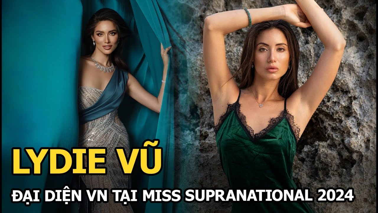 Lydie Vũ: Đại diện VN tại Miss Supranational 2024