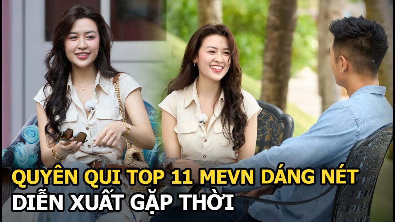 Quyên Qui top 11 MEVN dáng nét, diễn xuất gặp thời