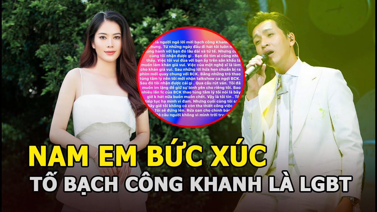 Nam Em bức xúc nói Bạch Công Khanh là LGBT, ‘qua cầu rút ván’, thân thiết chỉ là trò mua vui