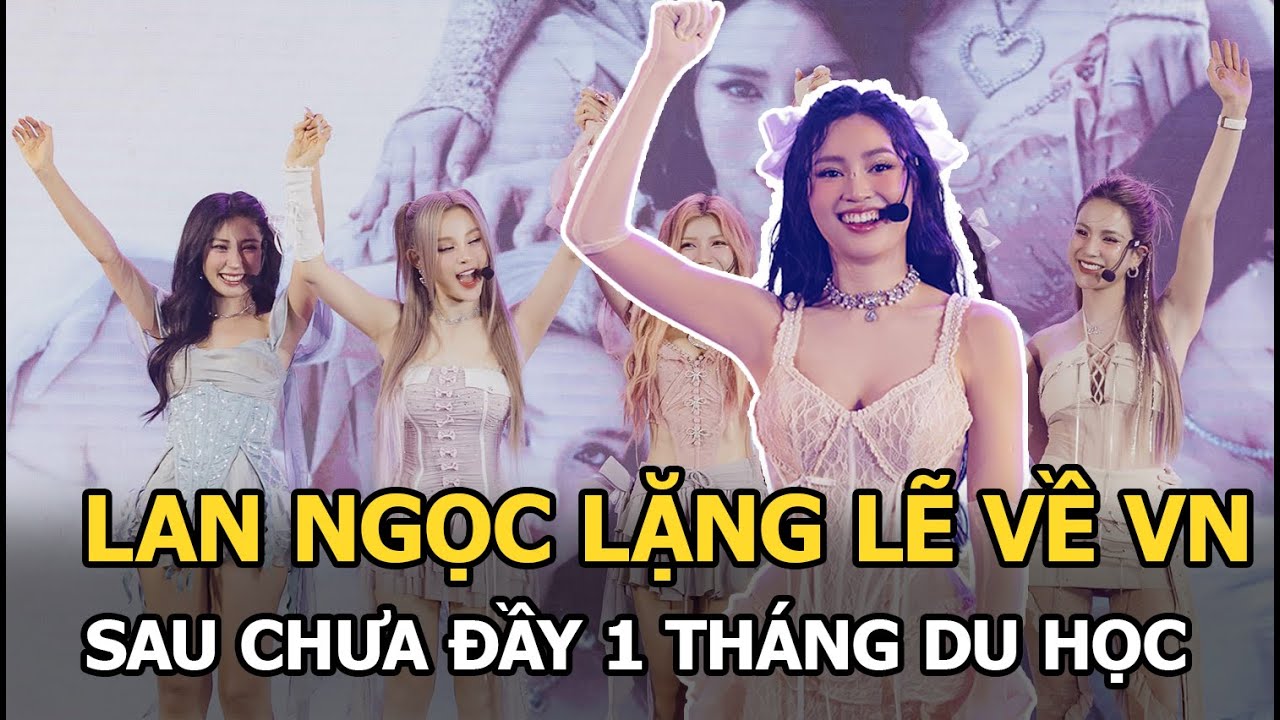 Lan Ngọc lặng lẽ về VN sau chưa đầy 1 tháng du học