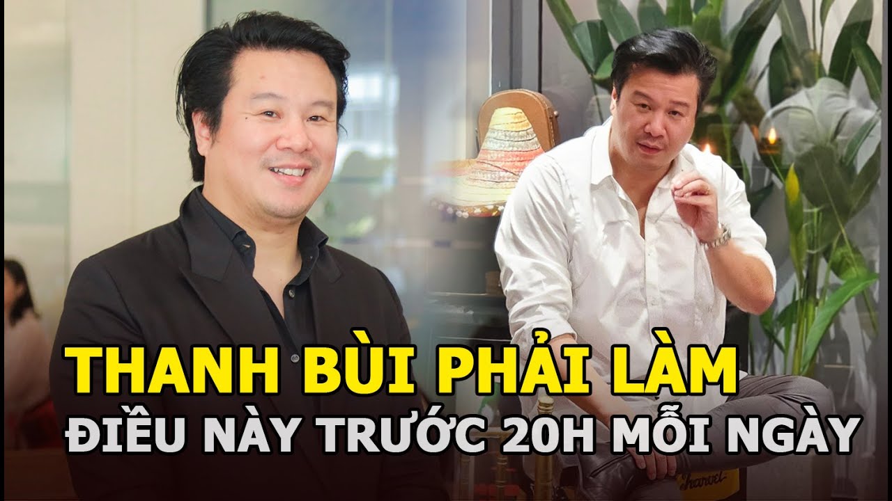 Thanh Bùi hé lộ tình trạng 2 con giữa lùm xùm nhà vợ, luôn phải làm điều này trước 20h mỗi ngày