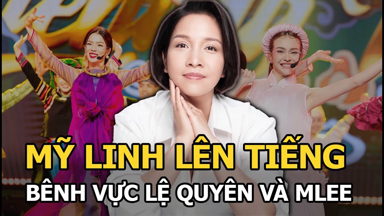 Mỹ Linh lên tiếng bênh vực Lệ Quyên và MLee