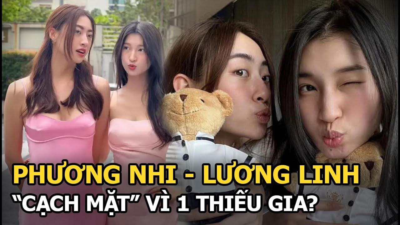 Phương Nhi - Lương Linh "cạch mặt" vì 1 thiếu gia?