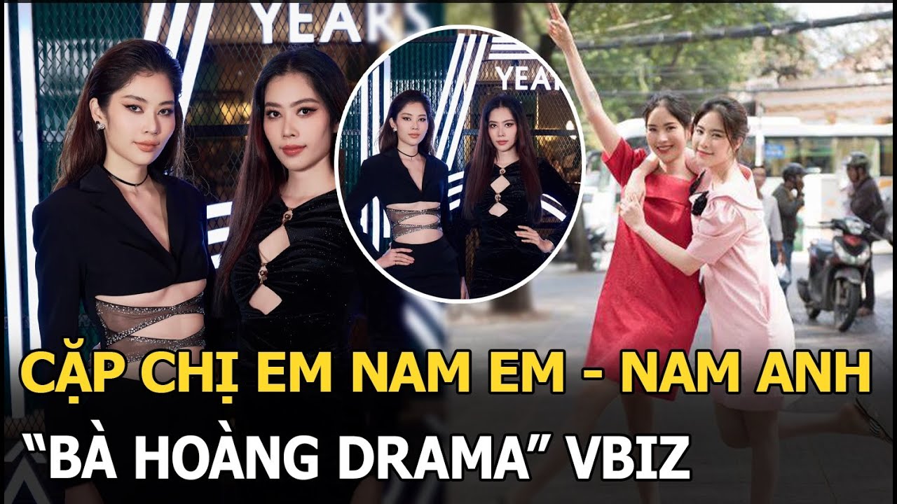 Nam Em - Nam Anh: Cặp chị em “bà hoàng drama” showbiz, cô em toàn “phốt” tình ái, cô chị mờ nhạt