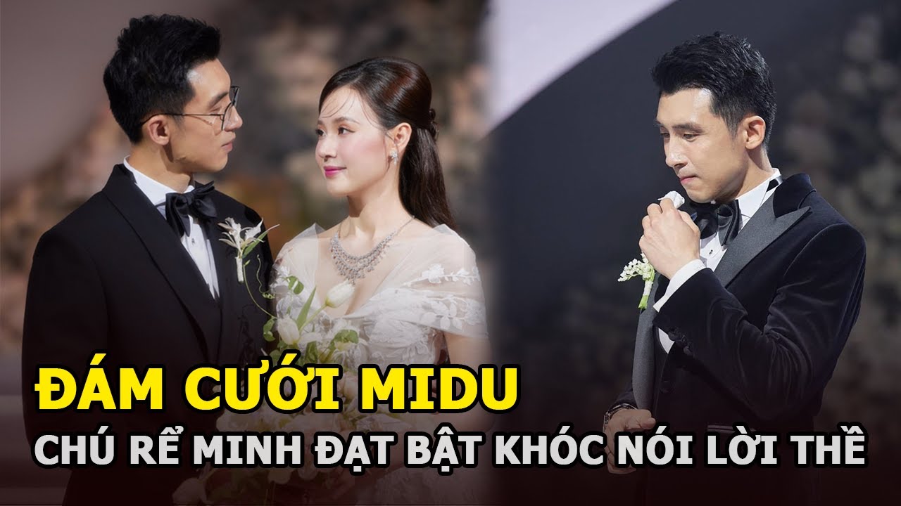 Đám cưới Midu: Chú rể Minh Đạt khóc, nói lời thề