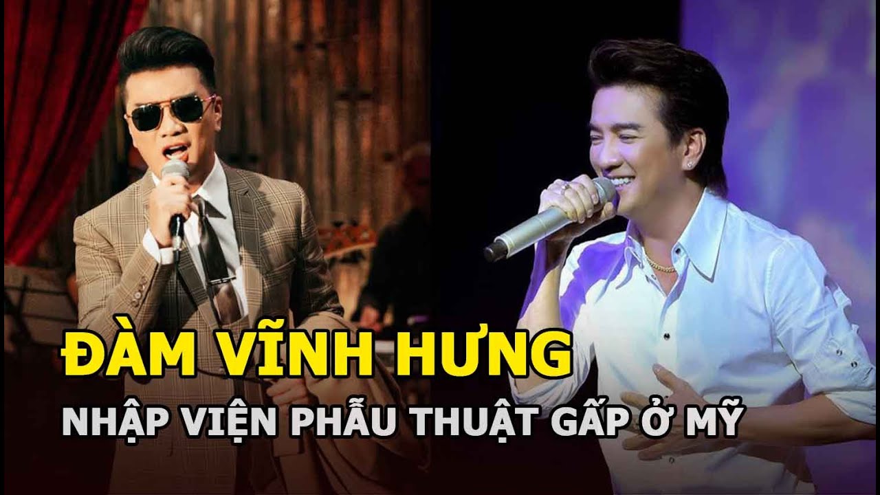 Đàm Vĩnh Hưng nhập viện phẫu thuật gấp ở Mỹ