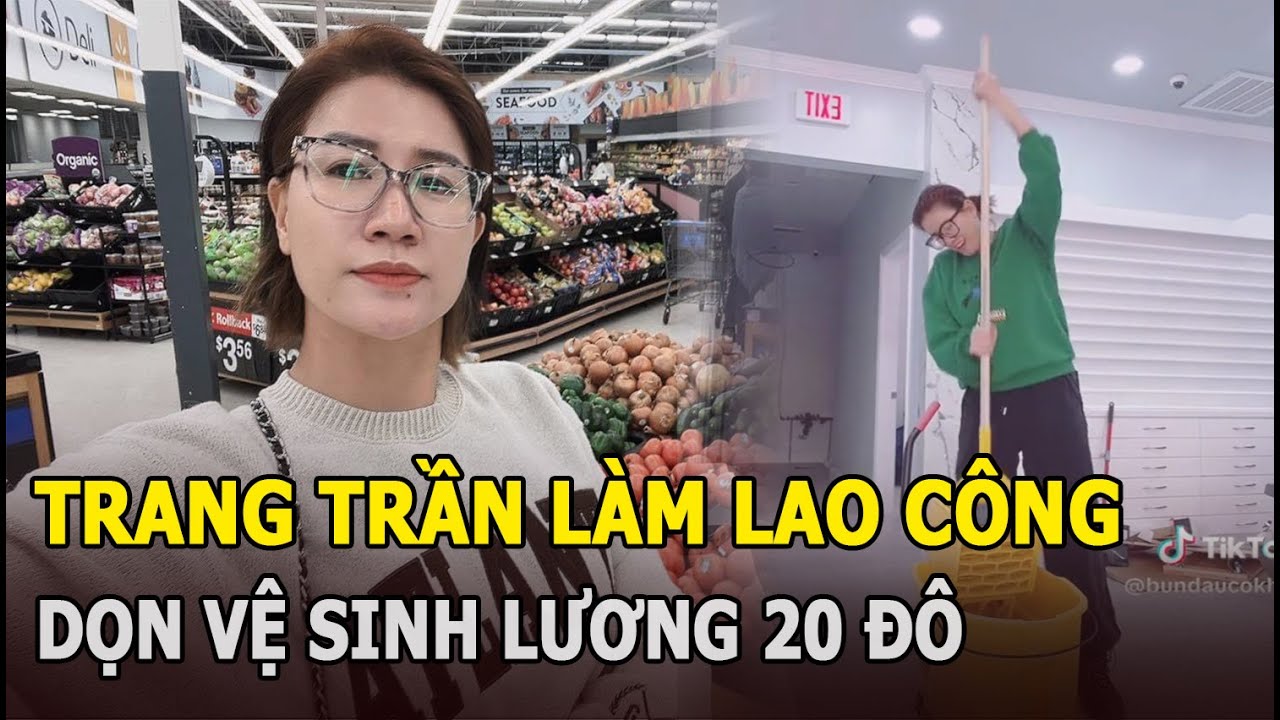 Trang Trần làm lao công dọn vệ sinh lương 20 đô