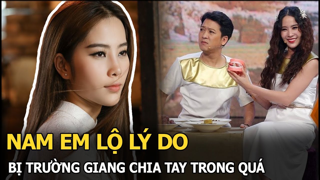 Nam Em lộ lý do bị Trường Giang chia tay trong quá khứ, đỏ mặt vì nhạy cảm qua lời kể Quế Vân