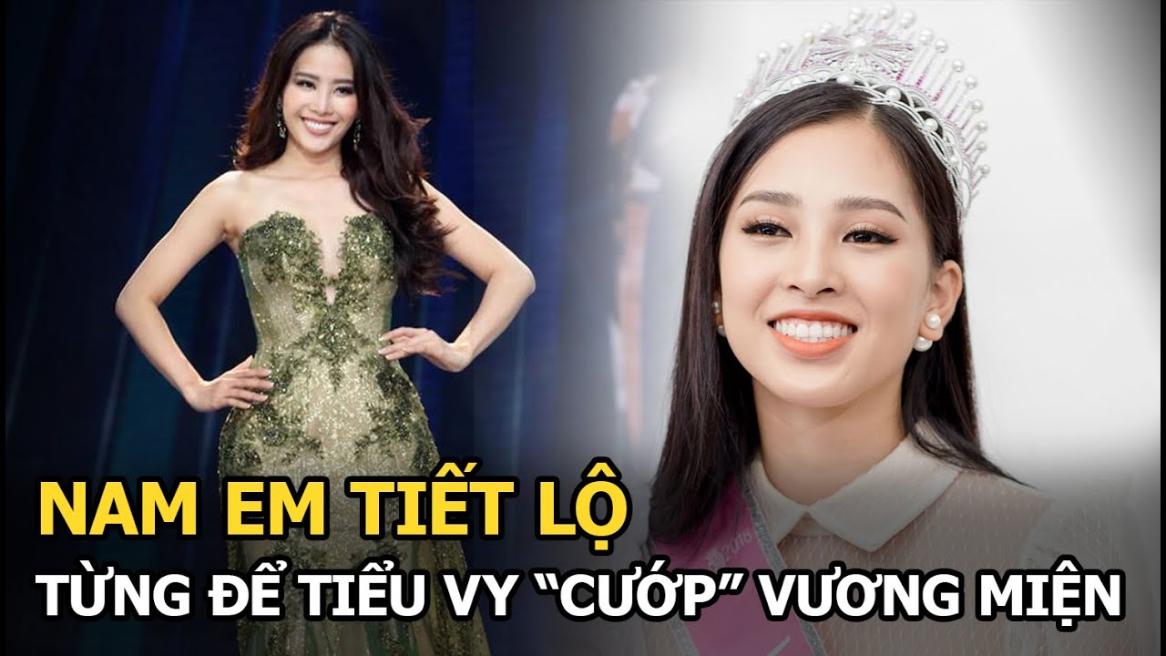 Nam Em tiết lộ từng để Tiểu Vy "cướp" vương miện