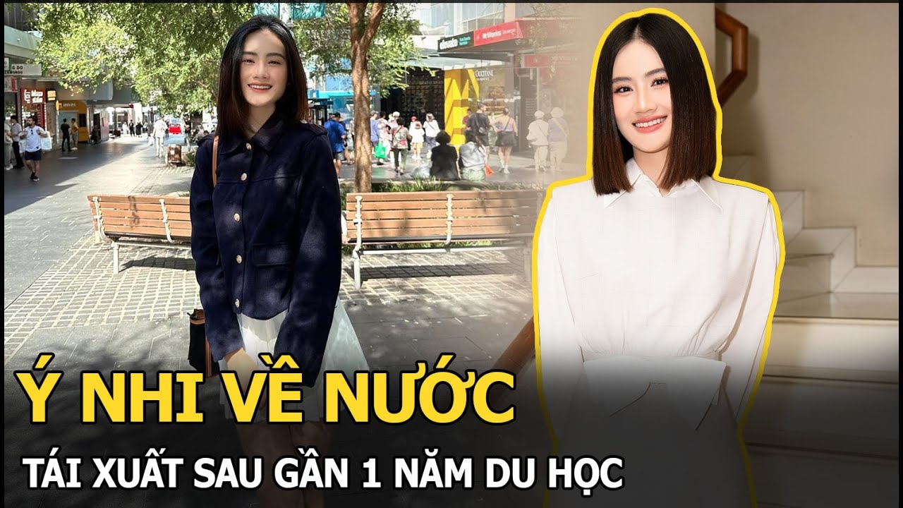 Ý Nhi về nước tái xuất sau gần 1 năm du học