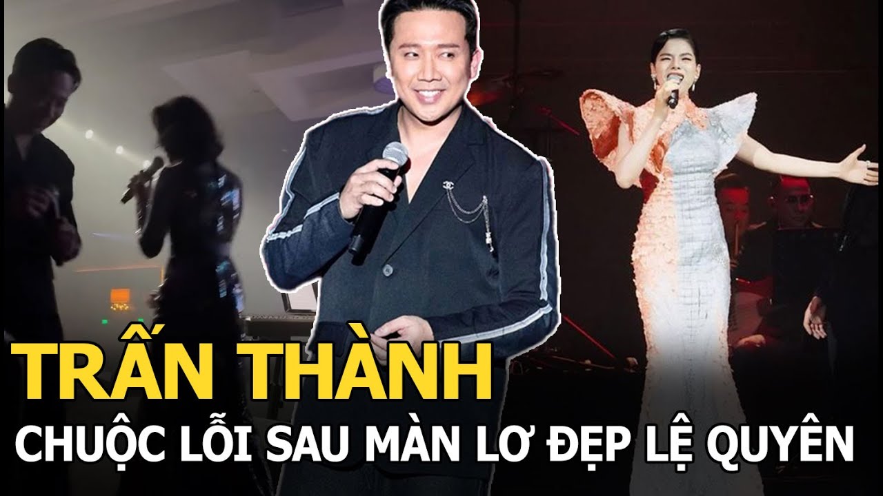 Trấn Thành chuộc lỗi sau màn lơ đẹp Lệ Quyên