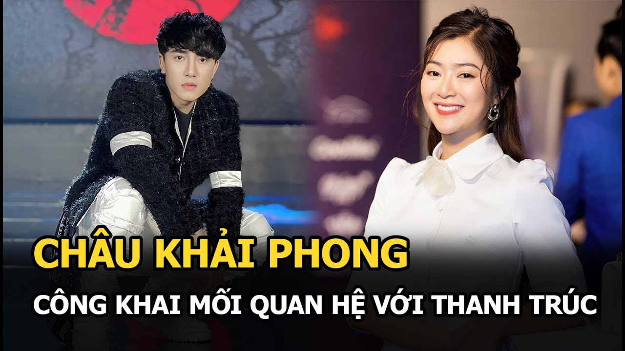 Châu Khải Phong lần đầu công khai mối quan hệ với Thanh Trúc: Quen 8 năm, khen đối phương điều này!