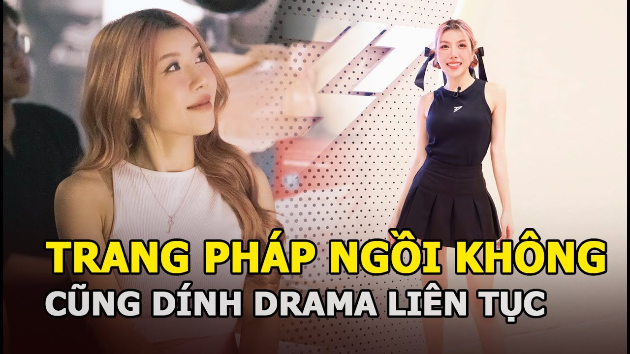 Trang Pháp ngồi không cũng dính drama liên tục