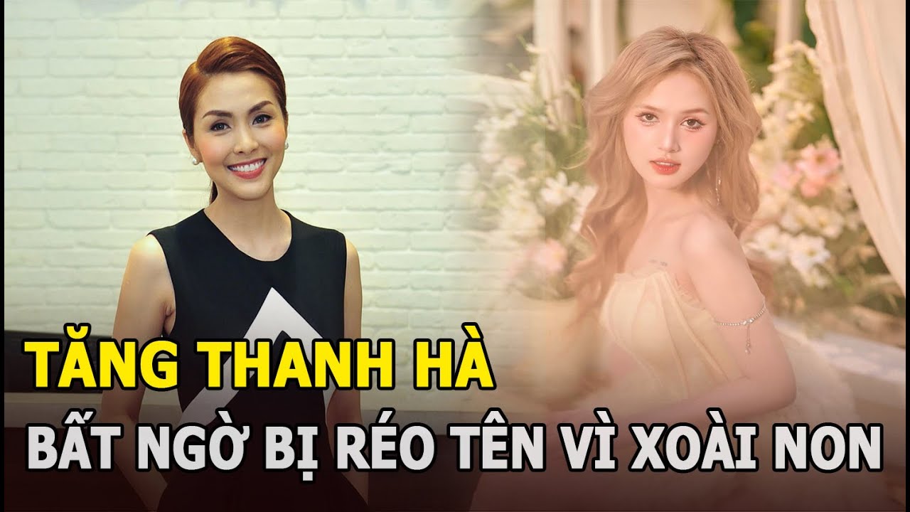 Tăng Thanh Hà bất ngờ bị réo tên vì Xoài Non