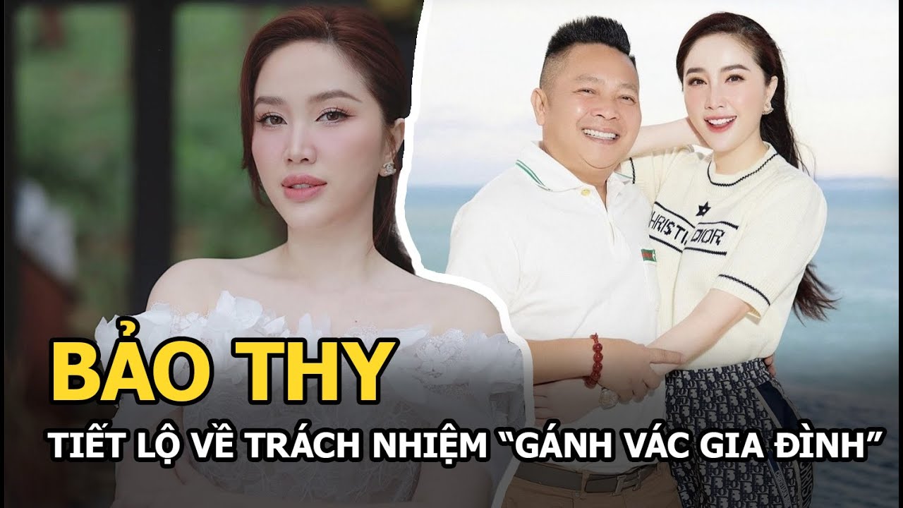 Bảo Thy tiết lộ về trách nhiệm “gánh vác gia đình”, 1 câu nói thấy rõ mối quan hệ thực sự với chồng?