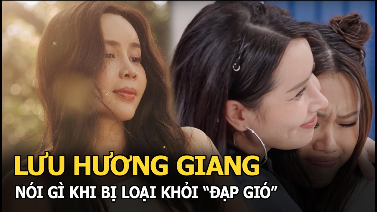 Lưu Hương Giang nói gì khi bị loại khỏi "Đạp Gió"?