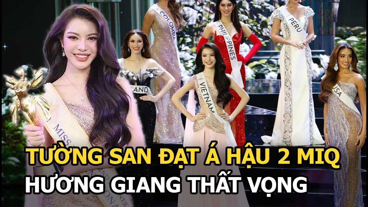 Tường San đạt Á hậu 2 MIQ, Hương Giang thất vọng