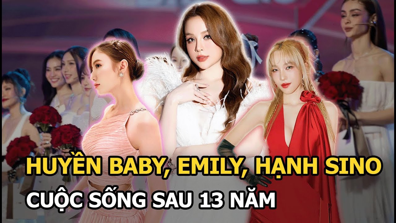 Cuộc sống Huyền Baby, Emily, Hạnh Sino sau 13 năm