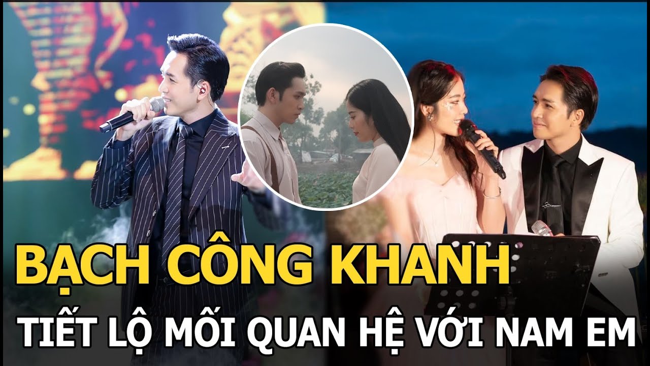 Bạch Công Khanh tiết lộ mối quan hệ với Nam Em hậu ồn ào, đáp trả gắt lời tố lươn lẹo, giả dối