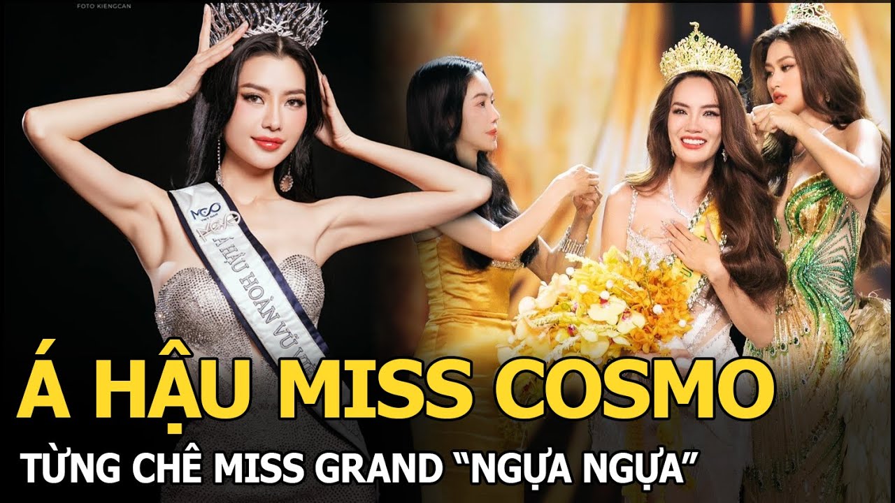 Á hậu Miss Cosmo từng chê Miss Grand “ngựa ngựa”