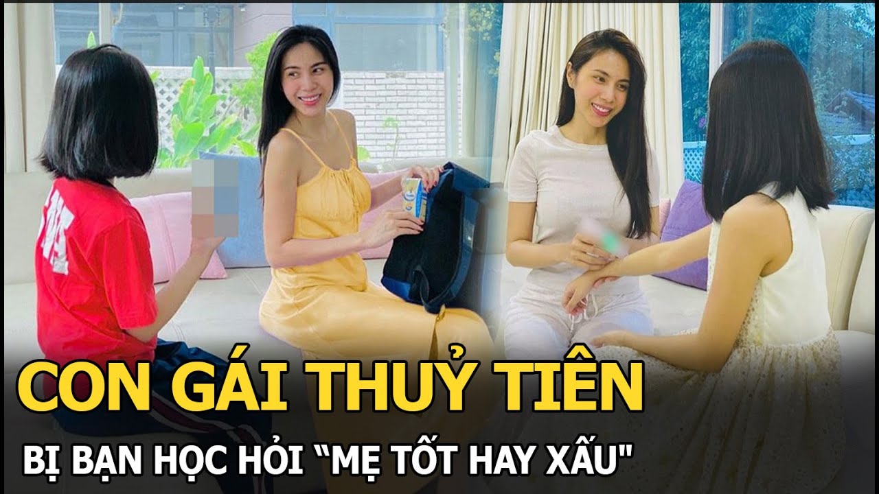 Con gái Thuỷ Tiên bị bạn học hỏi “mẹ tốt hay xấu"