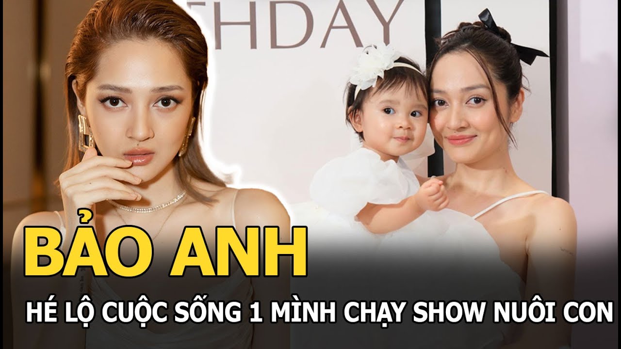 Bảo Anh hé lộ cuộc sống 1 mình chạy show nuôi con