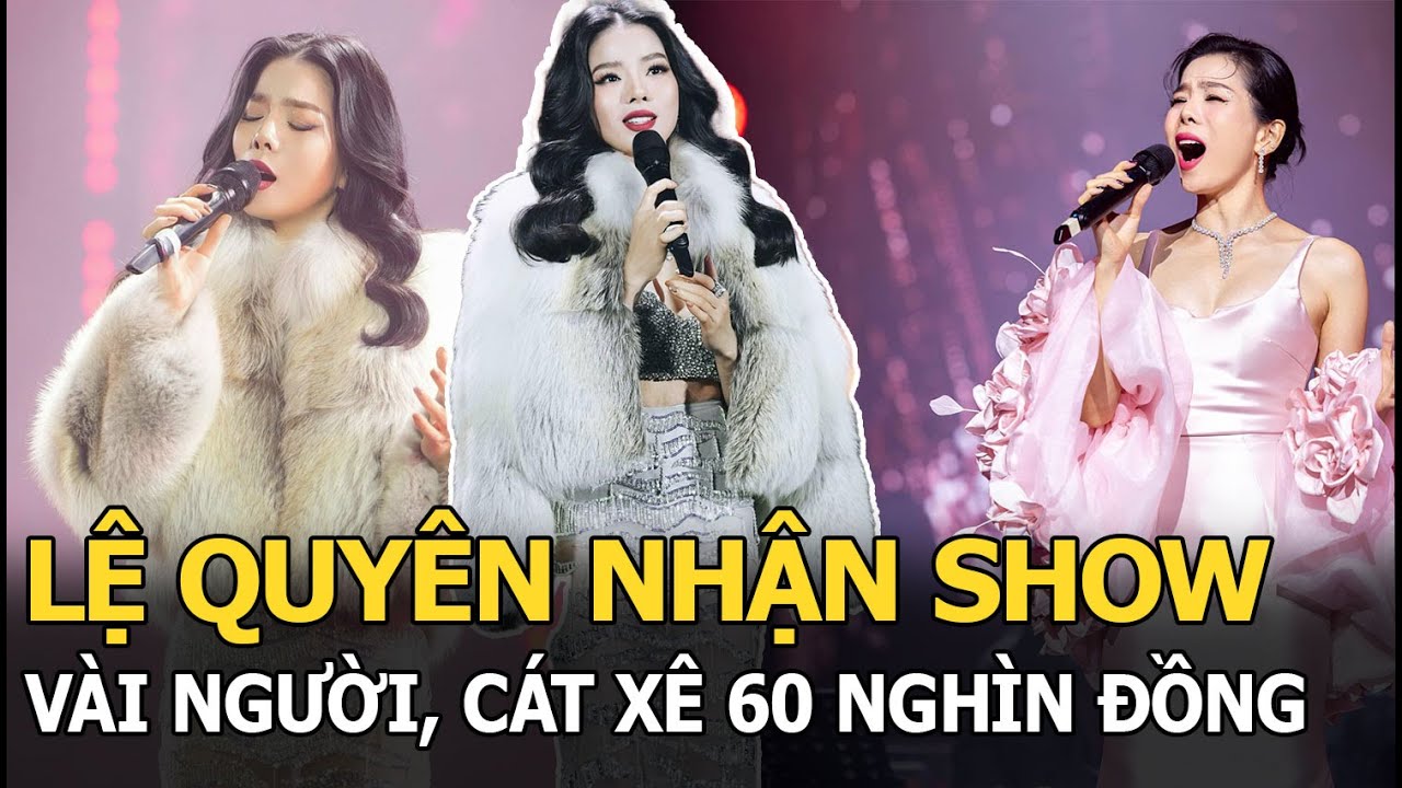 Lệ Quyên đi hát chỉ nhận 60 nghìn đồng, khán giả vắng hoe, vẫn mừng vì 1 lý do