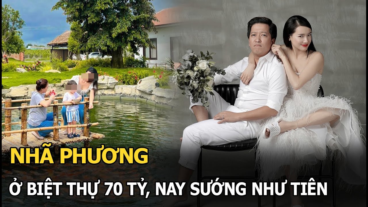 Nhã Phương ở biệt thự 70 tỷ, nay sướng như tiên