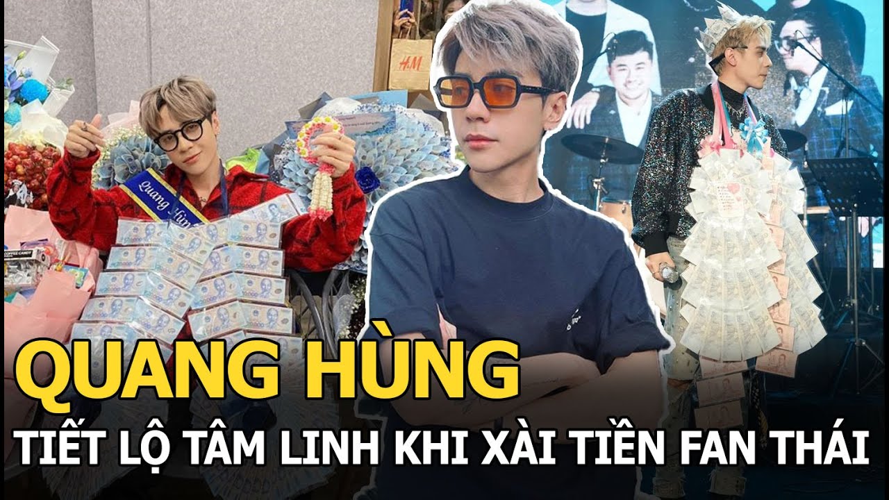 Quang Hùng tiết lộ tâm linh khi xài tiền fan Thái