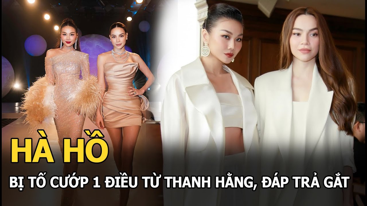 Hà Hồ bị tố cướp 1 thứ từ Thanh Hằng, đáp trả gắt