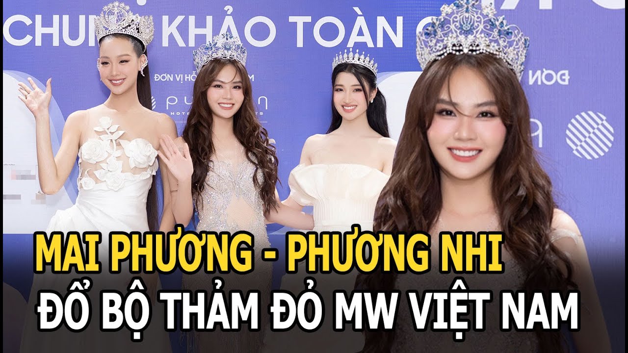 Mai Phương - Phương Nhi đổ bộ thảm đỏ MW Việt Nam, dàn hoa hậu đọ sắc nét căng, 59 thí sinh lộ diện