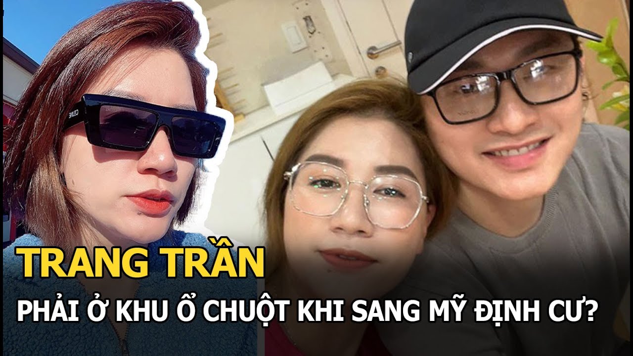 Trang Trần phải ở khu ổ chuột khi sang Mỹ định cư?