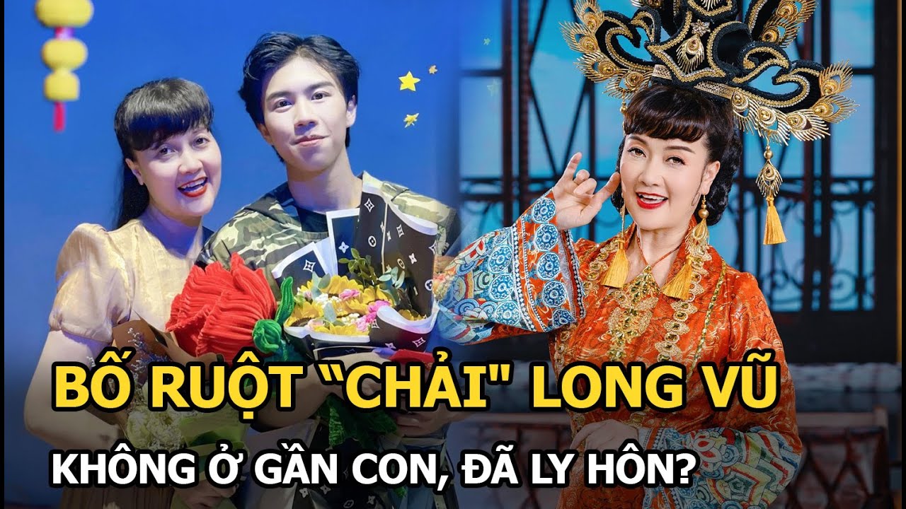 Bố ruột “chải" Long Vũ không gần vợ con, đã ly dị?