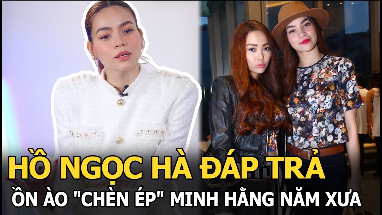 Hồ Ngọc Hà đáp trả ồn ào "chèn ép" Minh Hằng năm xưa, ẩn ý đàn em nói dối, dựng chuyện?