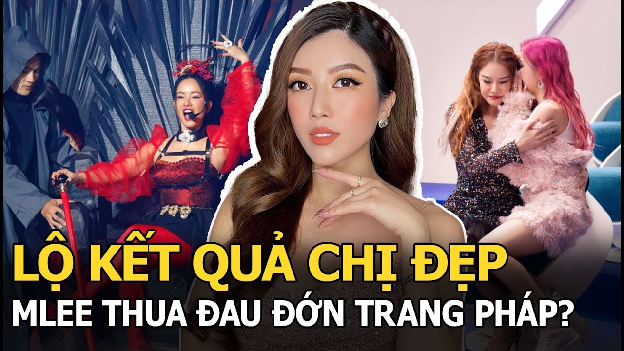 Lộ kết quả Chị đẹp, MLee thua đau đớn Trang Pháp?