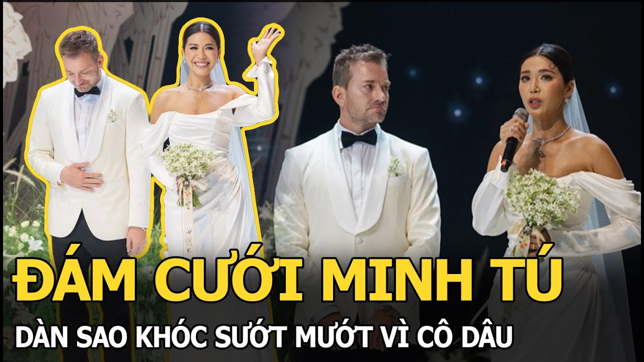 Đám cưới Minh Tú: Dàn sao khóc sướt mướt vì cô dâu